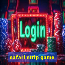 safari strip game